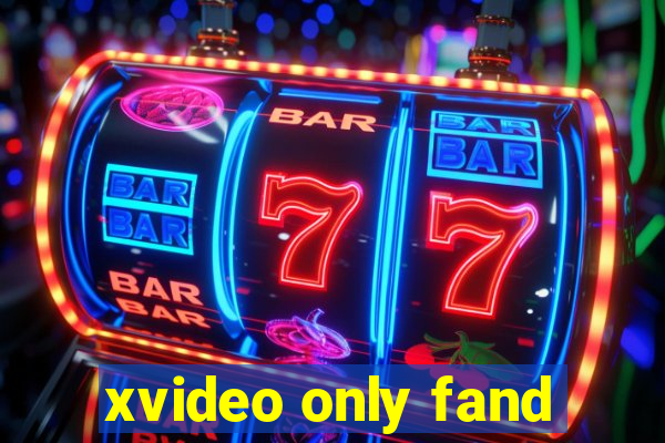 xvideo only fand